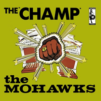 The Mohawks-The Champ